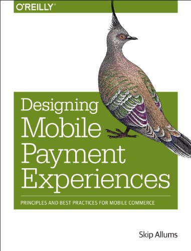 Designing Mobile Payment Experiences von O'Reilly Media